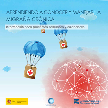 Aprendiendo a conocer y manejar la migraña crónica. Información para pacientes, familiares y cuidadores